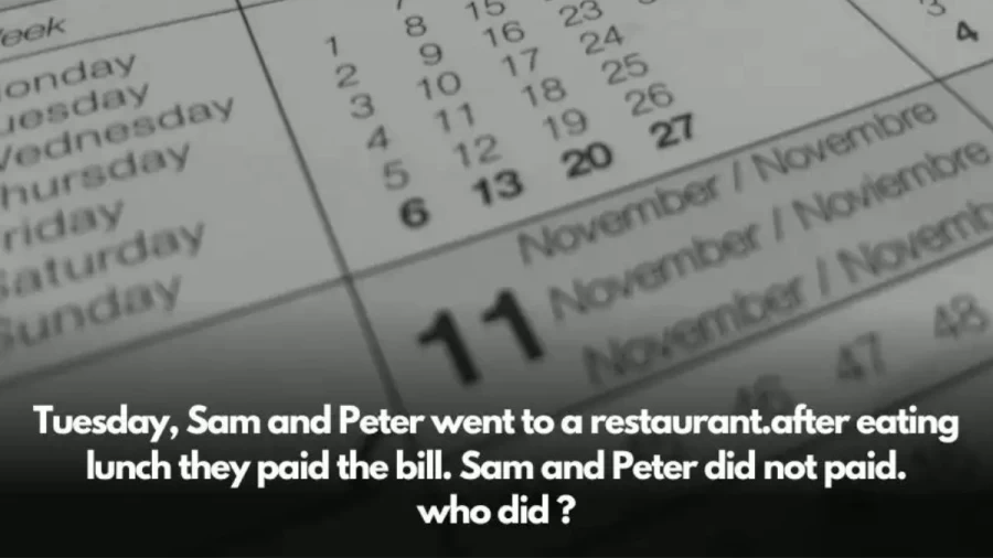 Tuesday Sam and Peter Went To A Restaurant - Riddle With Solution