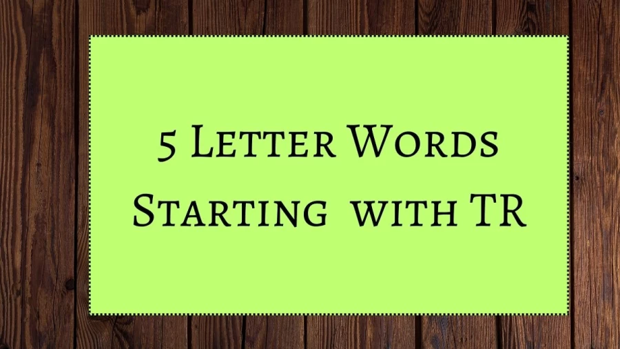 5 Letter Words Starting with TR, List Of 5 Letter Words Starting with TR