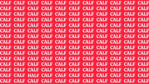 Optical Illusion Eye Test: If you have Eagle Eyes Find the Word Half among Calf in 8 Secs