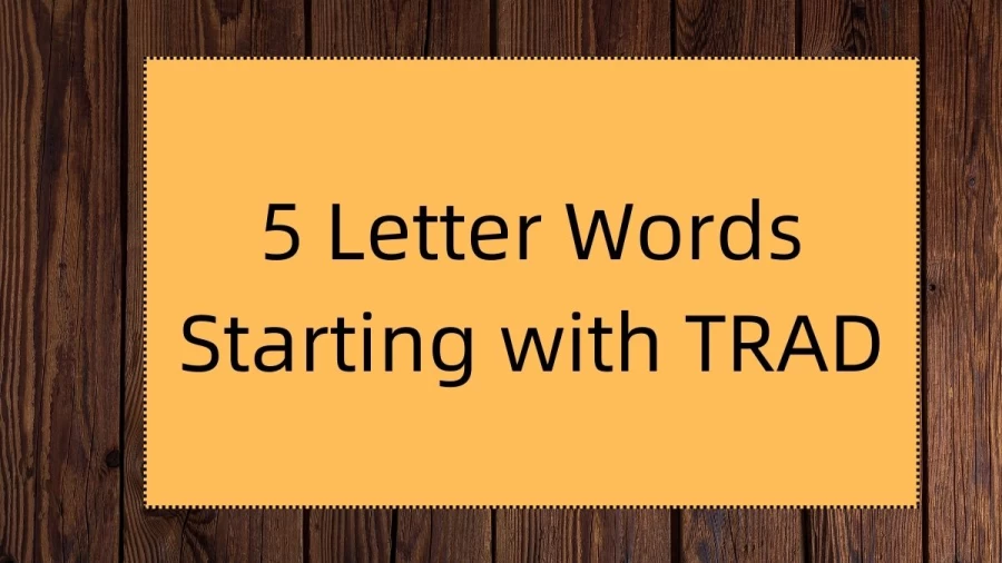 5 Letter Words Starting with TRAD, List Of 5 Letter Words Starting with TRAD