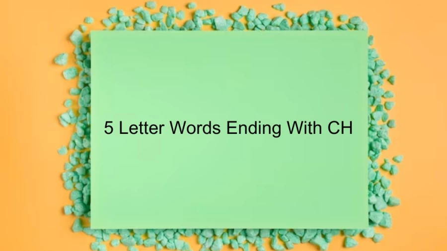 5 Letter Words Ending With CH - List of Five Letter Words Ends With CH