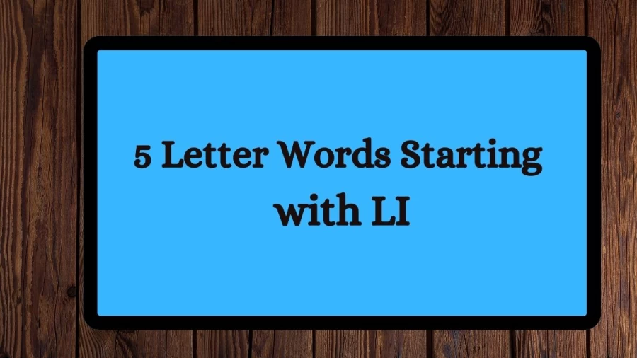 5 Letter Words Starting with LI, List Of 5 Letter Words Starting with LI