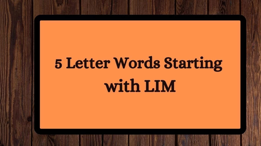 5 Letter Words Starting with LIM, List Of 5 Letter Words Starting with LIM