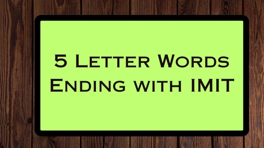 5 Letter Words Ending with IMIT, List Of 5 Letter Words Ending with IMIT