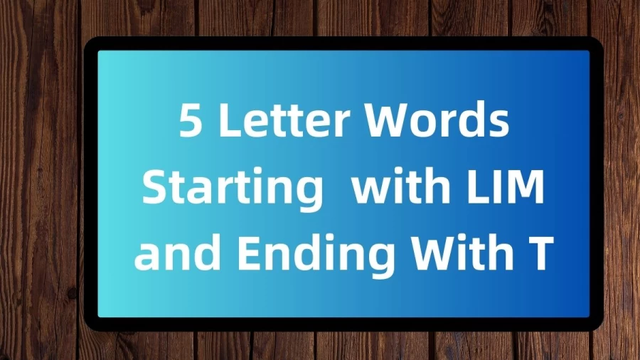 5 Letter Words Starting with LIM and Ending With T, List Of 5 Letter Words Starting with LIM and Ending With T