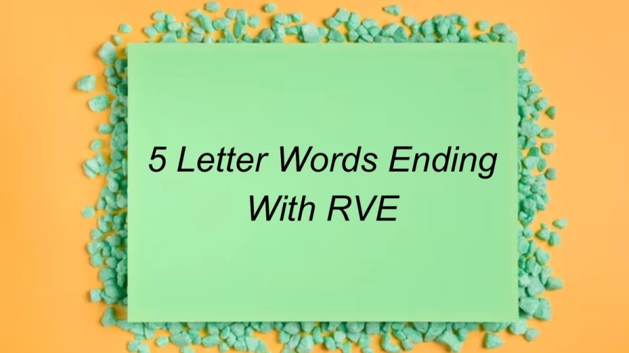 5 Letter Words Ending With RVE - List of Five Letter Words Ends With RVE