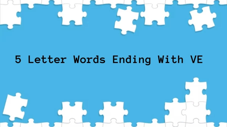 5 Letter Words Ending With VE - List of Five Letter Words Ends With VE