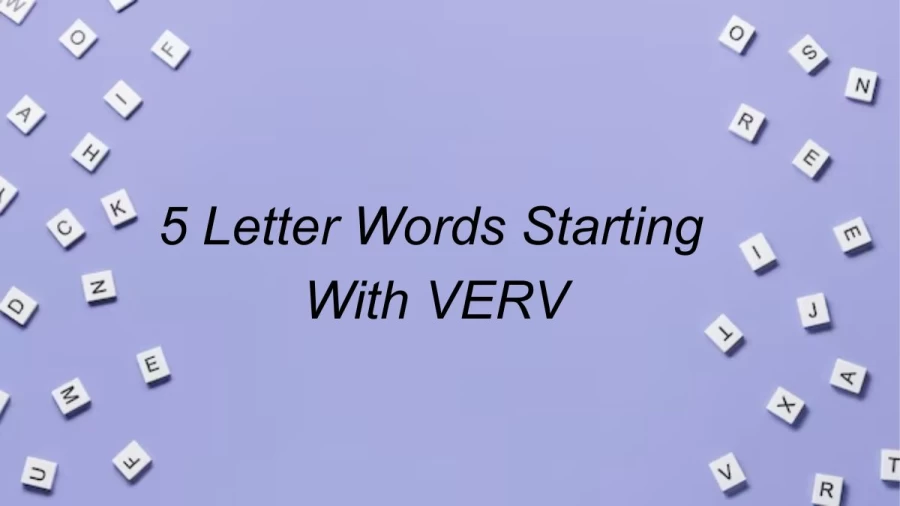 5 Letter Words Starting With VERV - List of Five Letter Words Starts With VERV