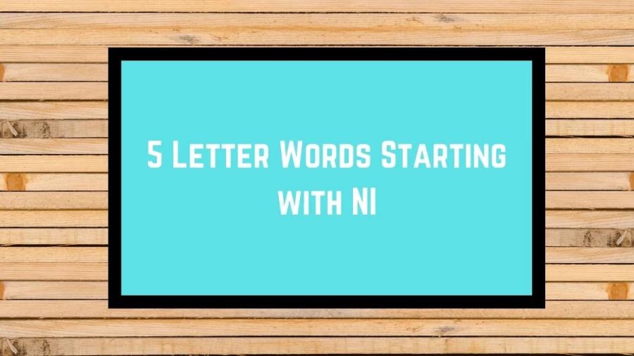 5 Letter Words Starting with NI, List Of 5 Letter Words Starting with NI