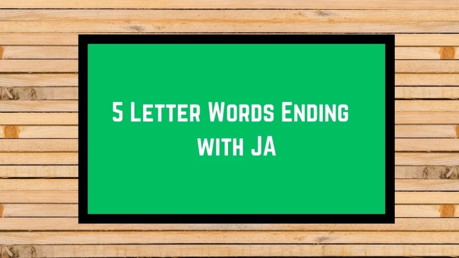 5 Letter Words Ending with JA, List Of 5 Letter Words Ending with JA