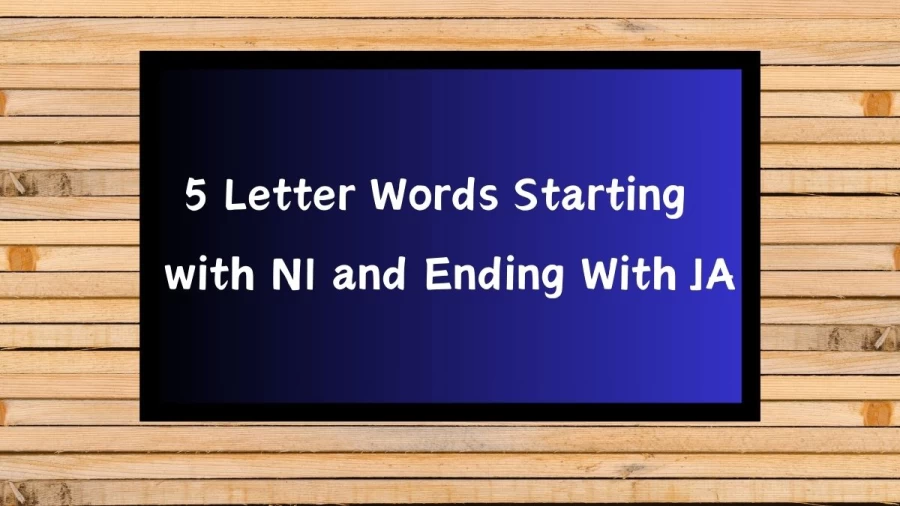 5 Letter Words Starting with NI and Ending With JA, List Of 5 Letter Words Starting with NI and Ending With JA