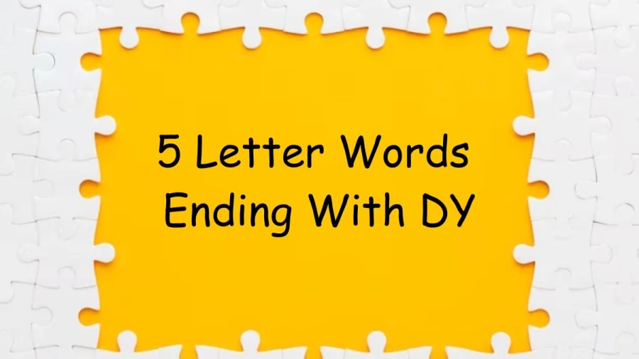 5 Letter Words Ending With DY - List of 5 Letter Words Ends With DY