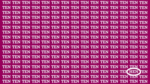 Observation Visual Test: If you have Eagle Eyes Find the word Hen among Ten in 17 Secs